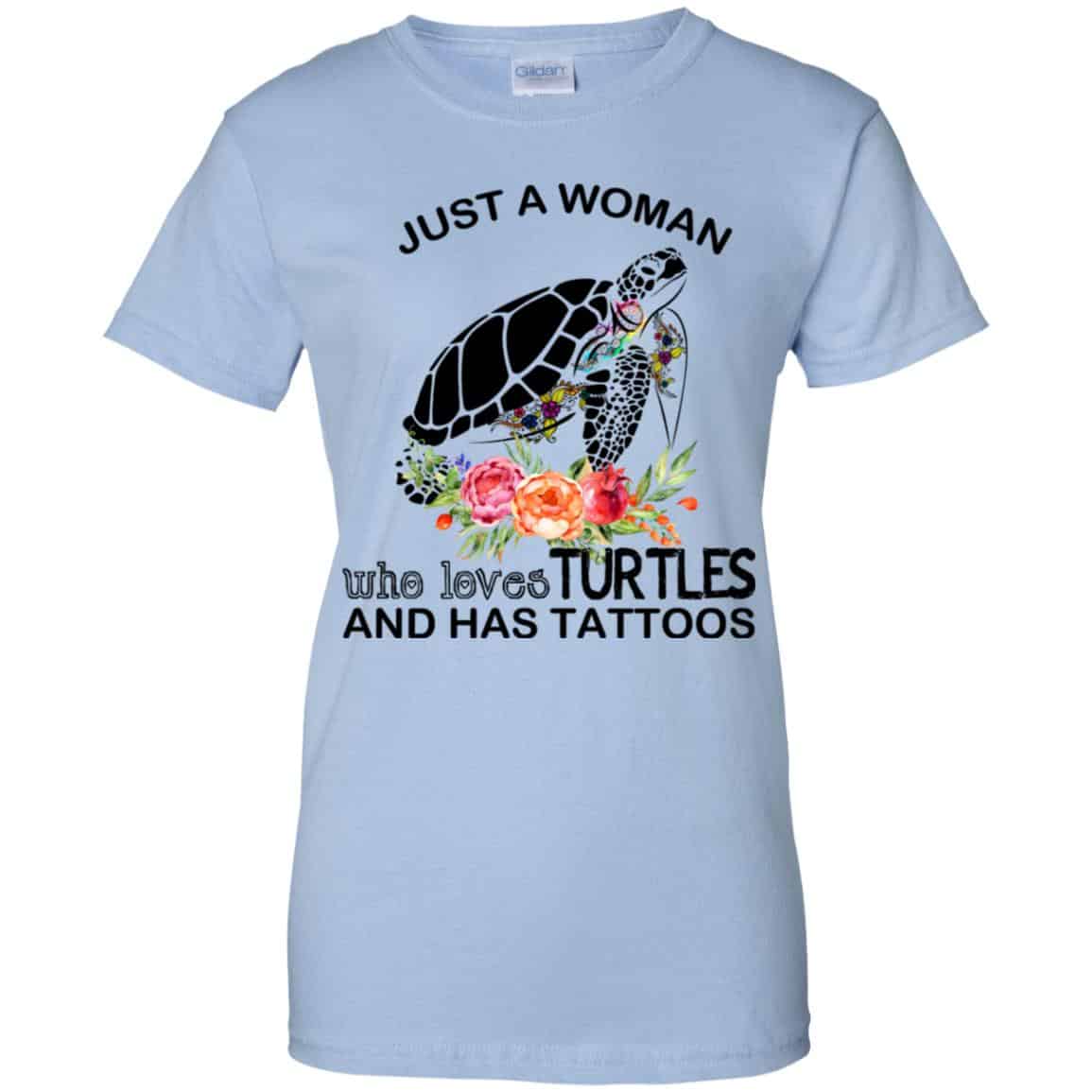 Just A Woman Who Loves Turtles And Has Tattoos T-Shirts, Hoodie, Tank