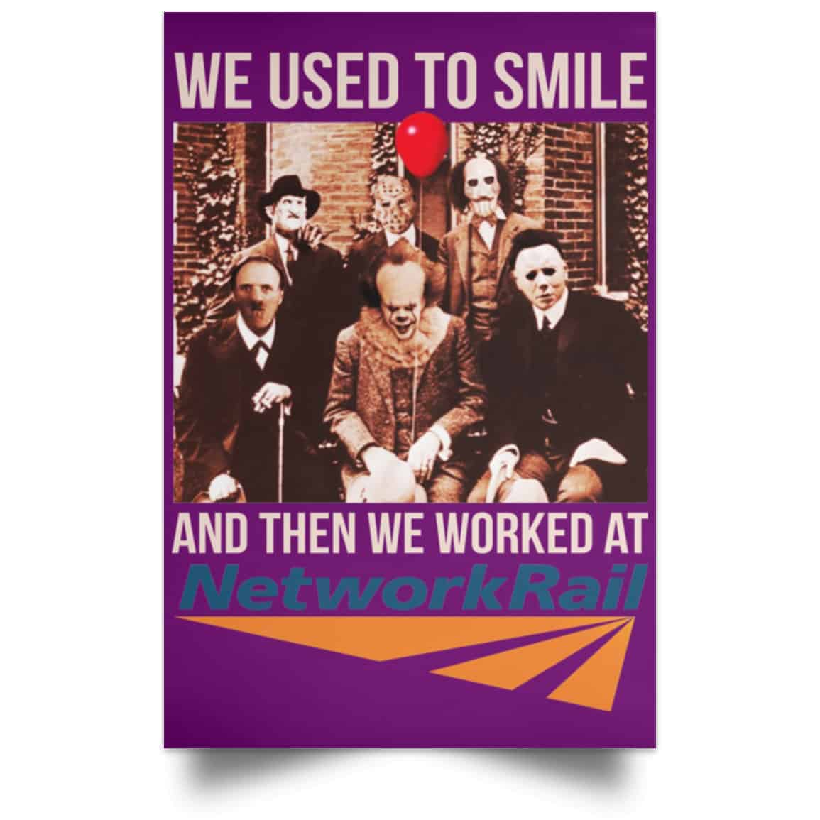 We Used To Smile And Then We Worked At Network Rail Poster