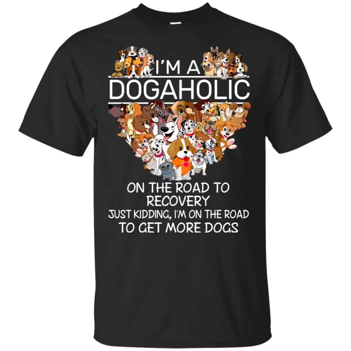 I’m A Dogaholic On The Road To Recovery T-Shirts, Hoodie, Tank