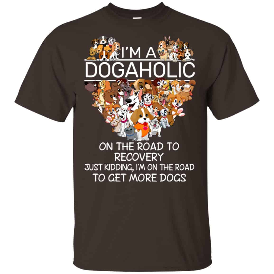 I’m A Dogaholic On The Road To Recovery T-Shirts, Hoodie, Tank