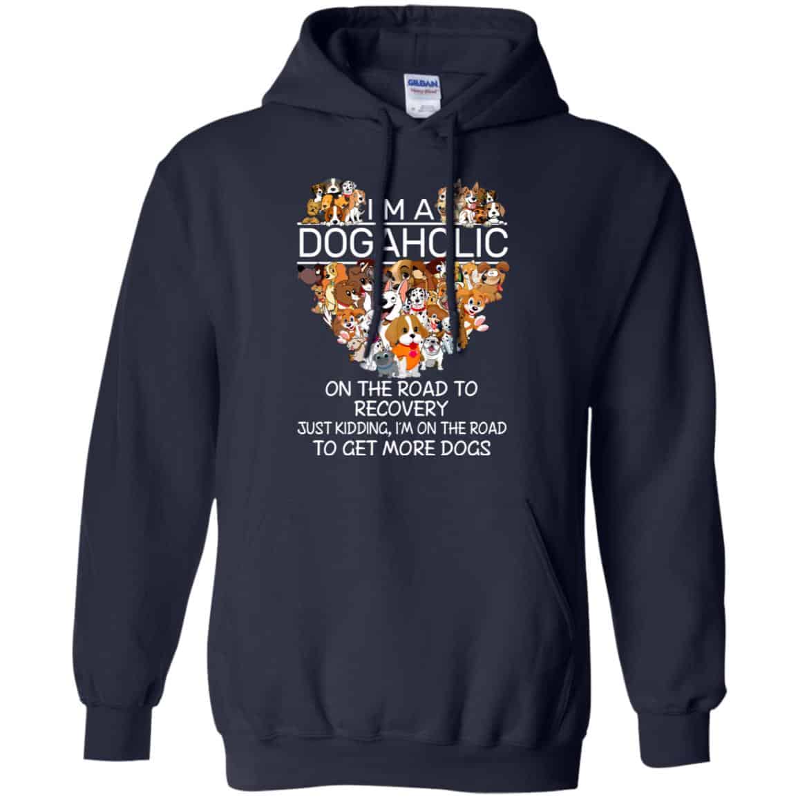 I’m A Dogaholic On The Road To Recovery T-Shirts, Hoodie, Tank
