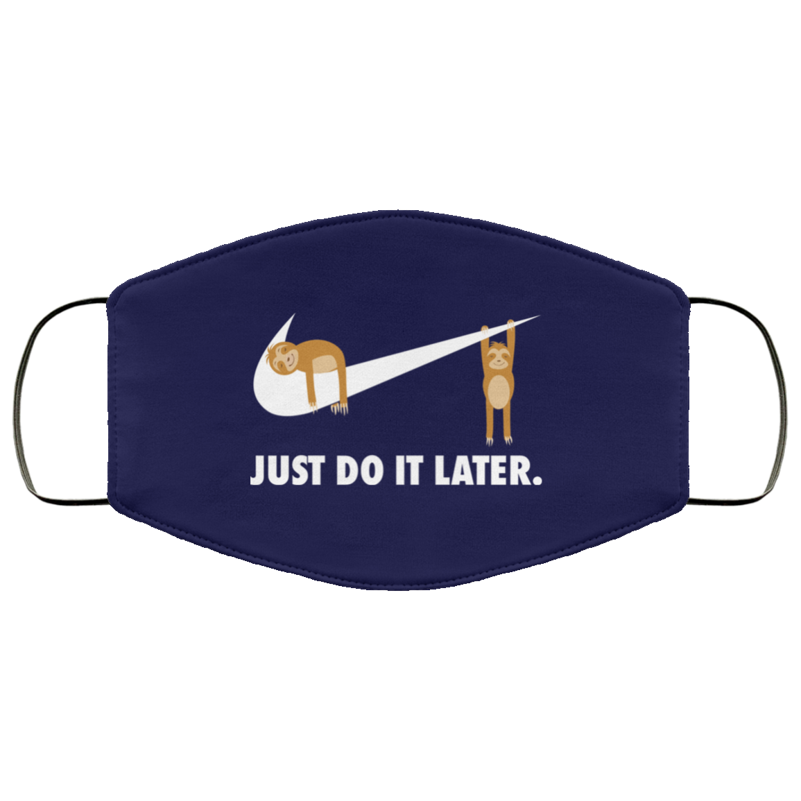 Sloth Just Do It Later Face Mask