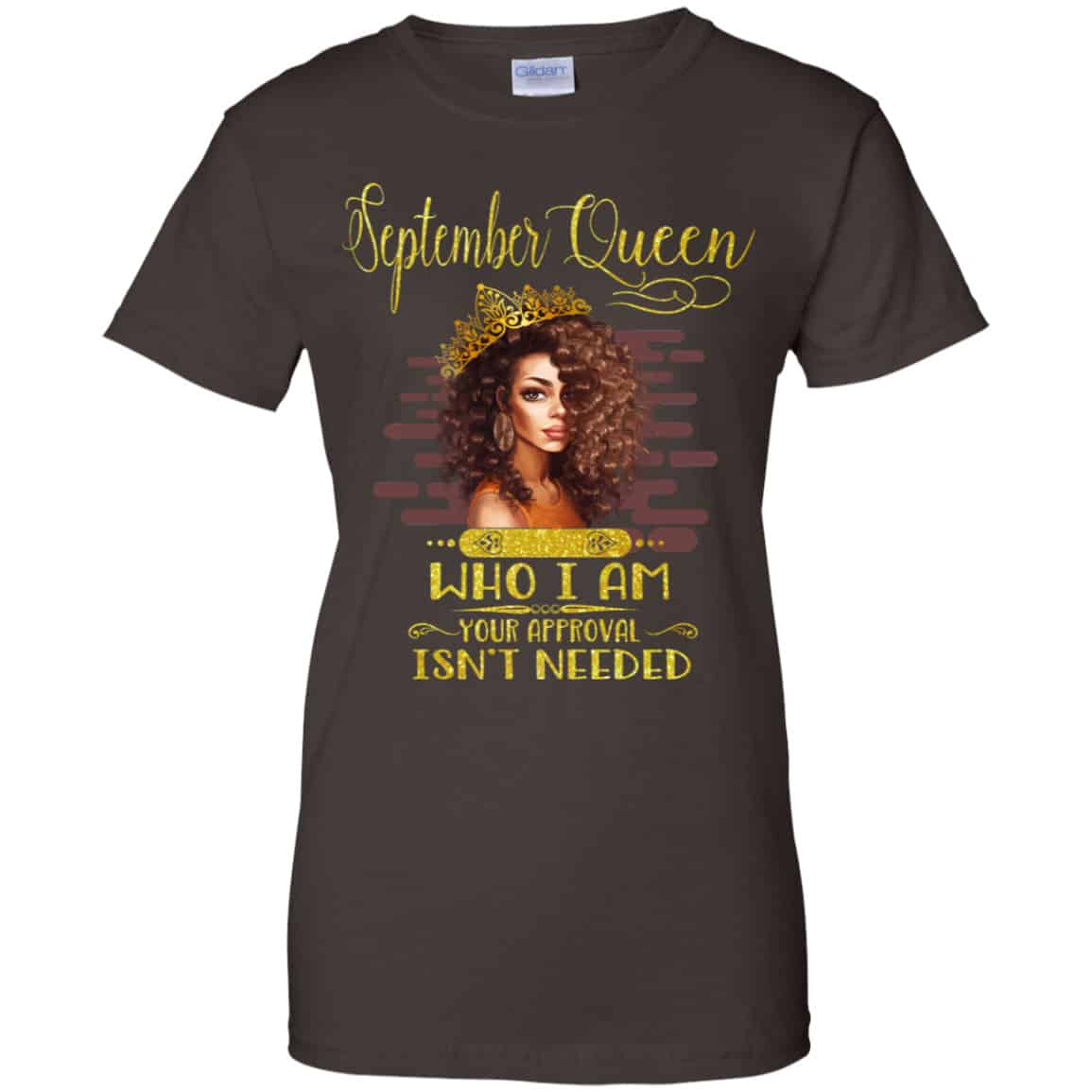 September Queen Who I Am Your Approval Isn’t Needed Shirt, Hoodie, Tank