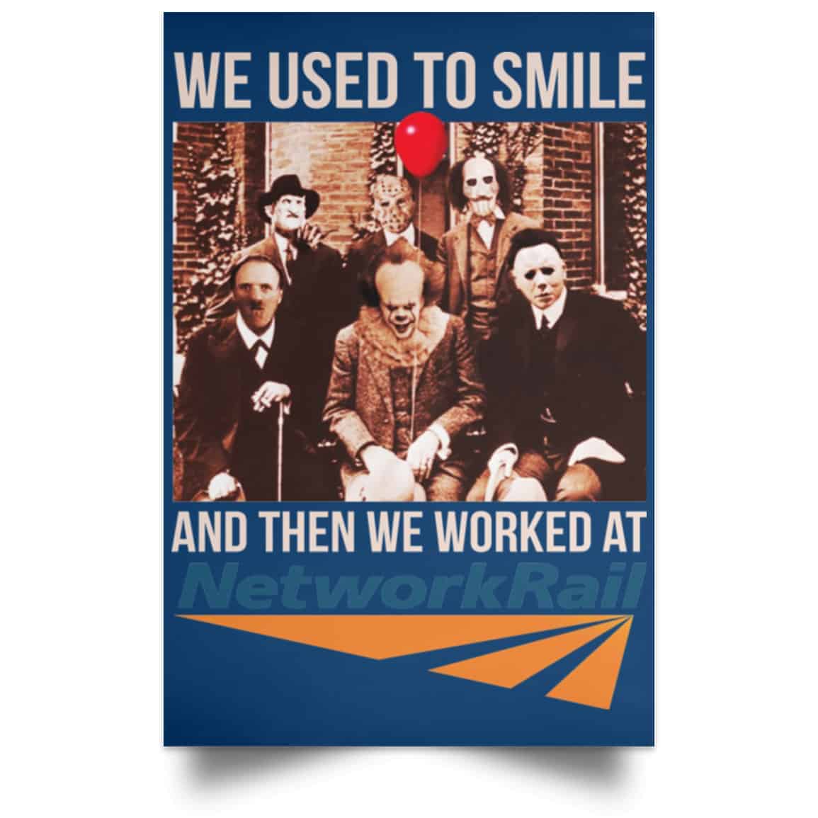 We Used To Smile And Then We Worked At Network Rail Poster