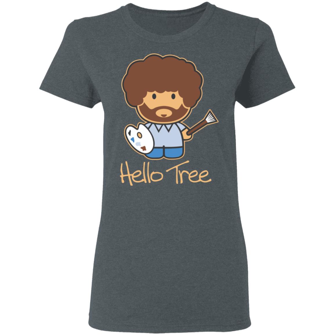 Hello Tree Bob Ross Shirt, Hoodie, Tank