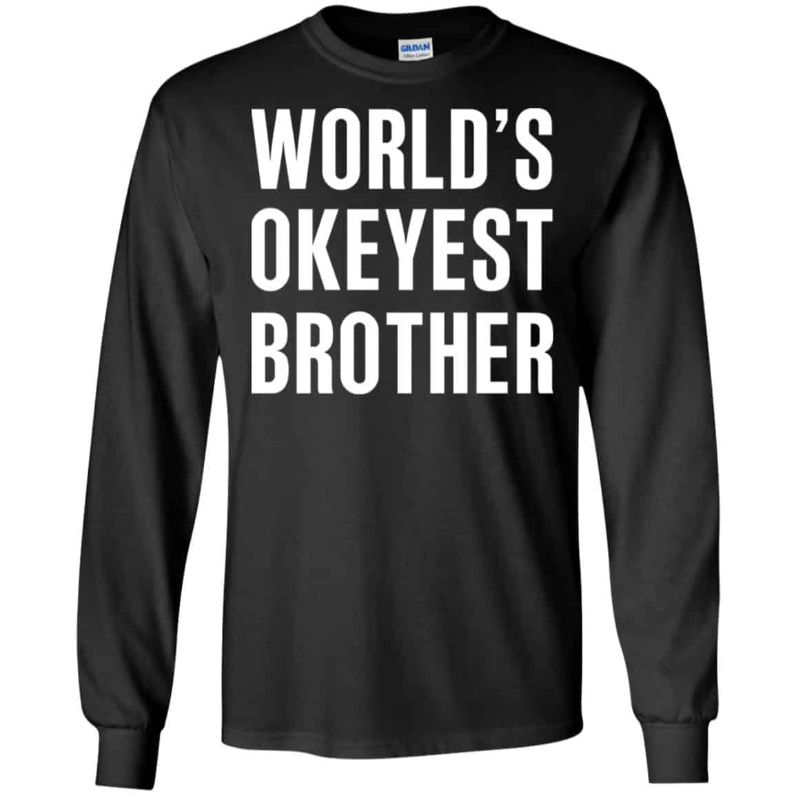 World’s Okayest Brother Gift For Brother T-Shirts, Hoodie, Tank