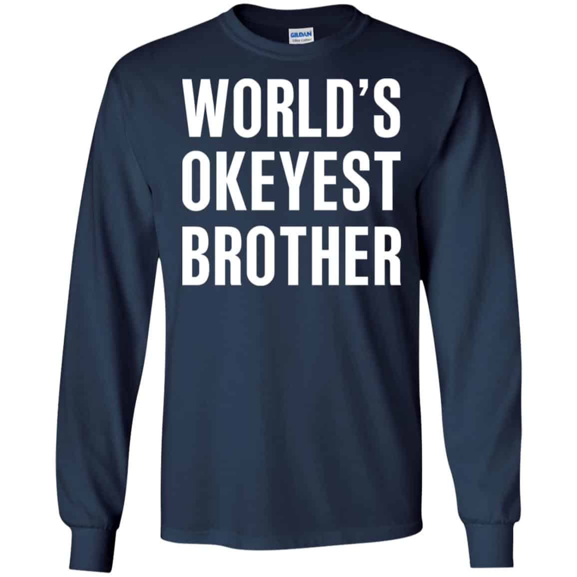 World’s Okayest Brother Gift For Brother T-Shirts, Hoodie, Tank