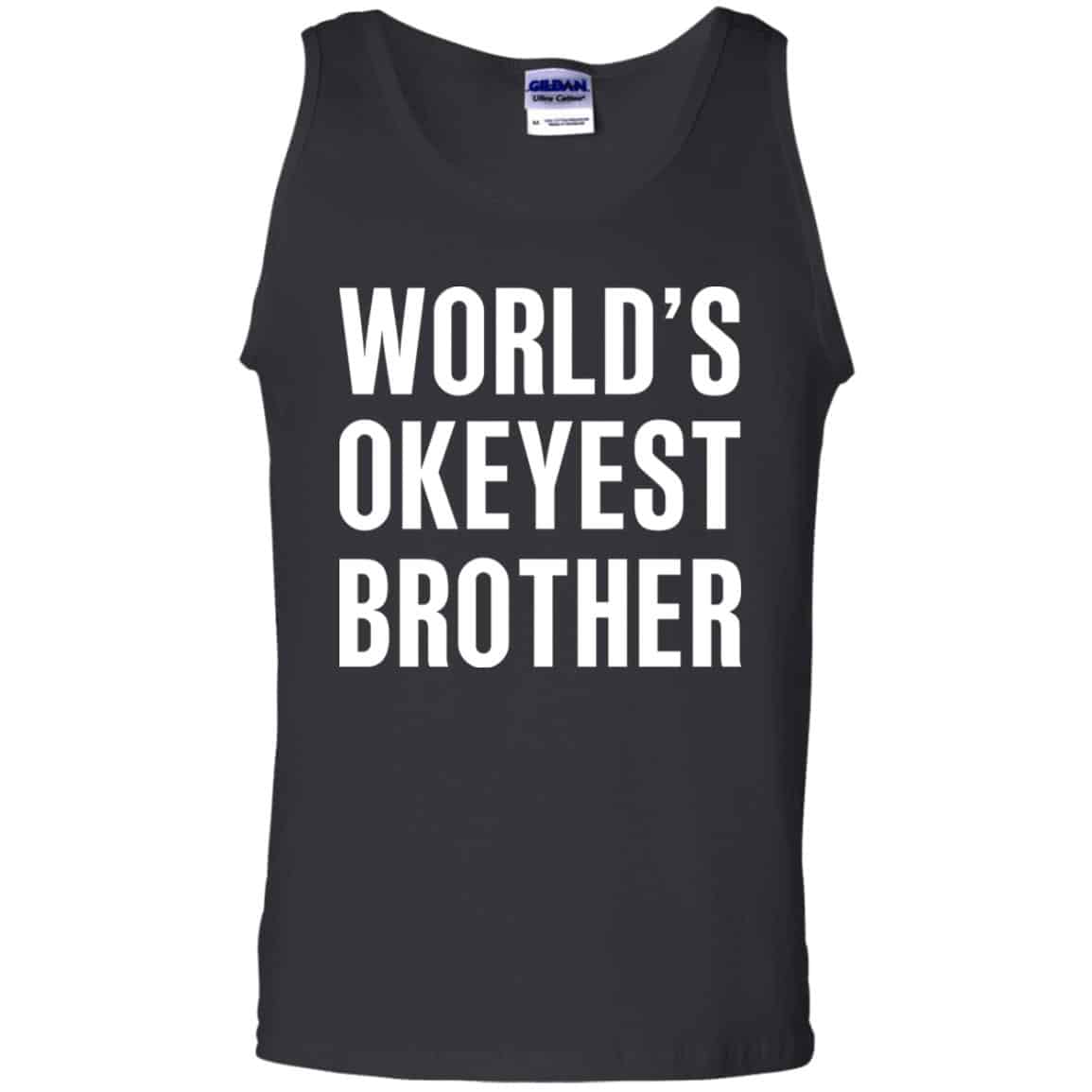 World’s Okayest Brother Gift For Brother T-Shirts, Hoodie, Tank