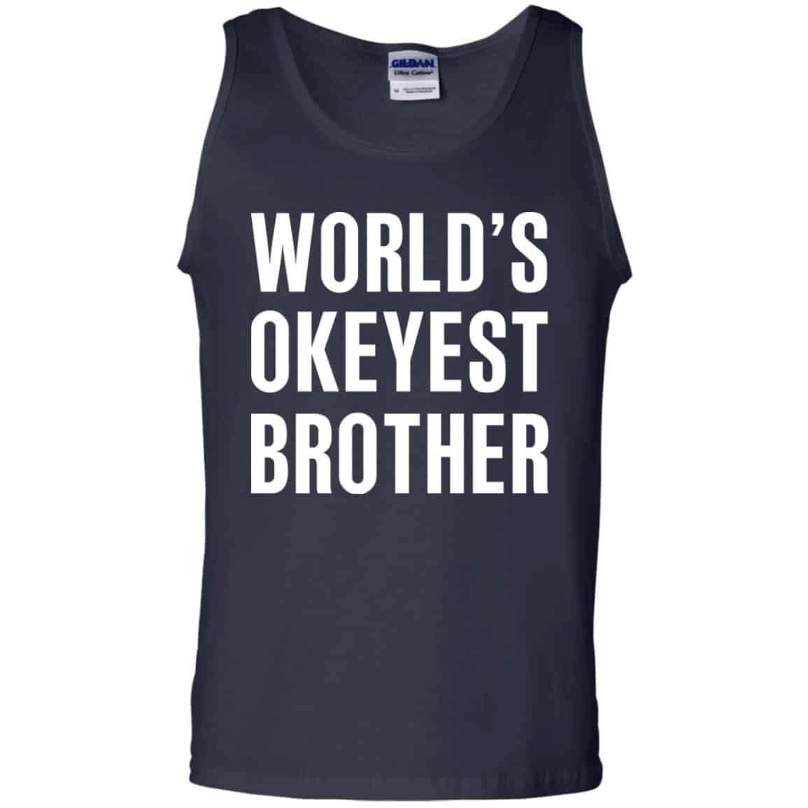 World’s Okayest Brother Gift For Brother T-Shirts, Hoodie, Tank