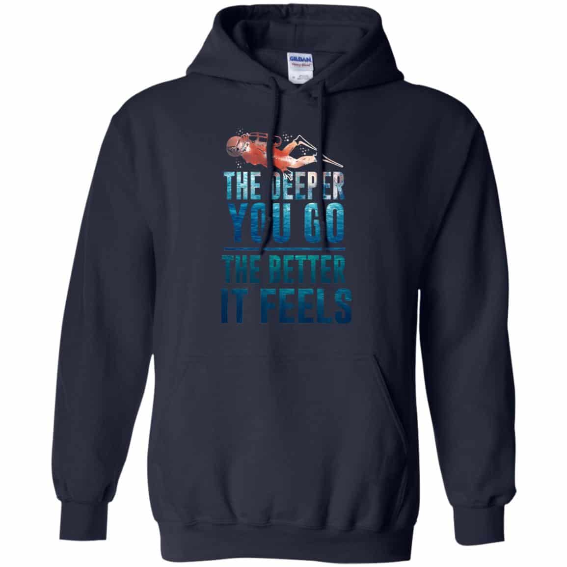The Deeper You Go The Better It Feels Scuba Diving T-Shirts, Hoodie, Tank
