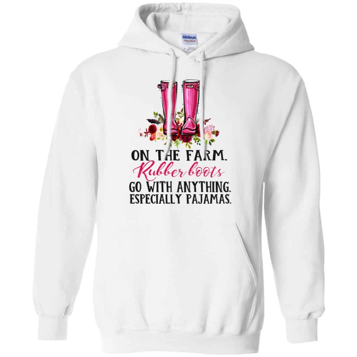 On The Farm Rubber Boots Go With Anything Especially Pajamas T-Shirts, Hoodie, Tank