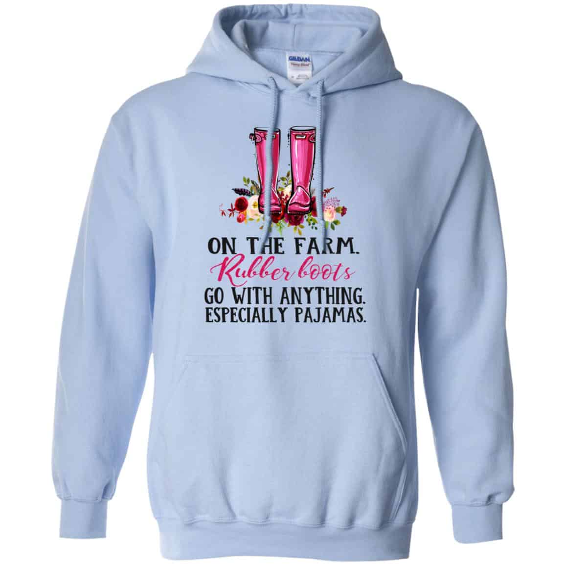 On The Farm Rubber Boots Go With Anything Especially Pajamas T-Shirts, Hoodie, Tank