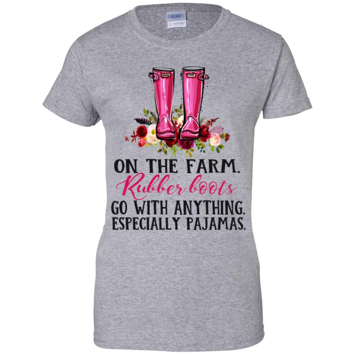 On The Farm Rubber Boots Go With Anything Especially Pajamas T-Shirts, Hoodie, Tank