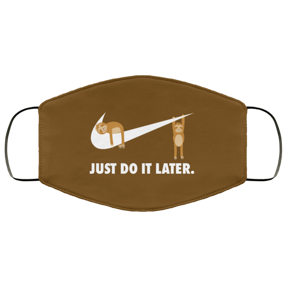 Sloth Just Do It Later Face Mask