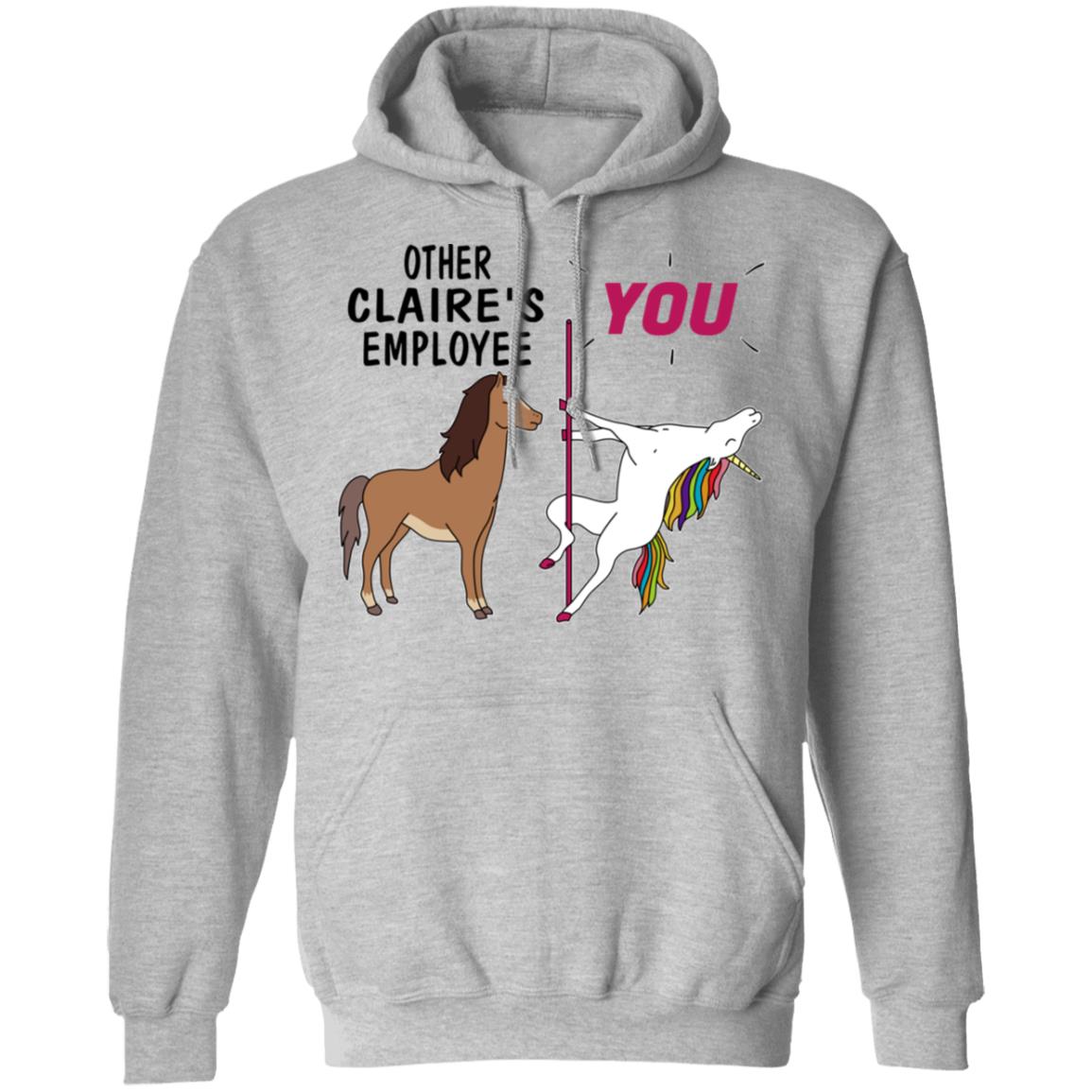 Other Claire’s Employee You Unicorn Funny Shirt, Hoodie, Tank