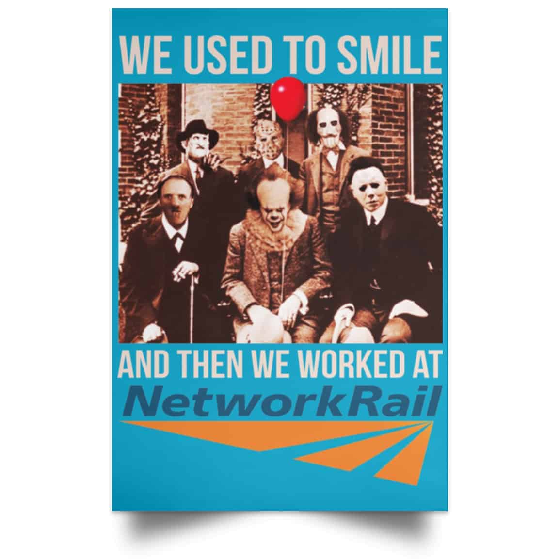 We Used To Smile And Then We Worked At Network Rail Poster