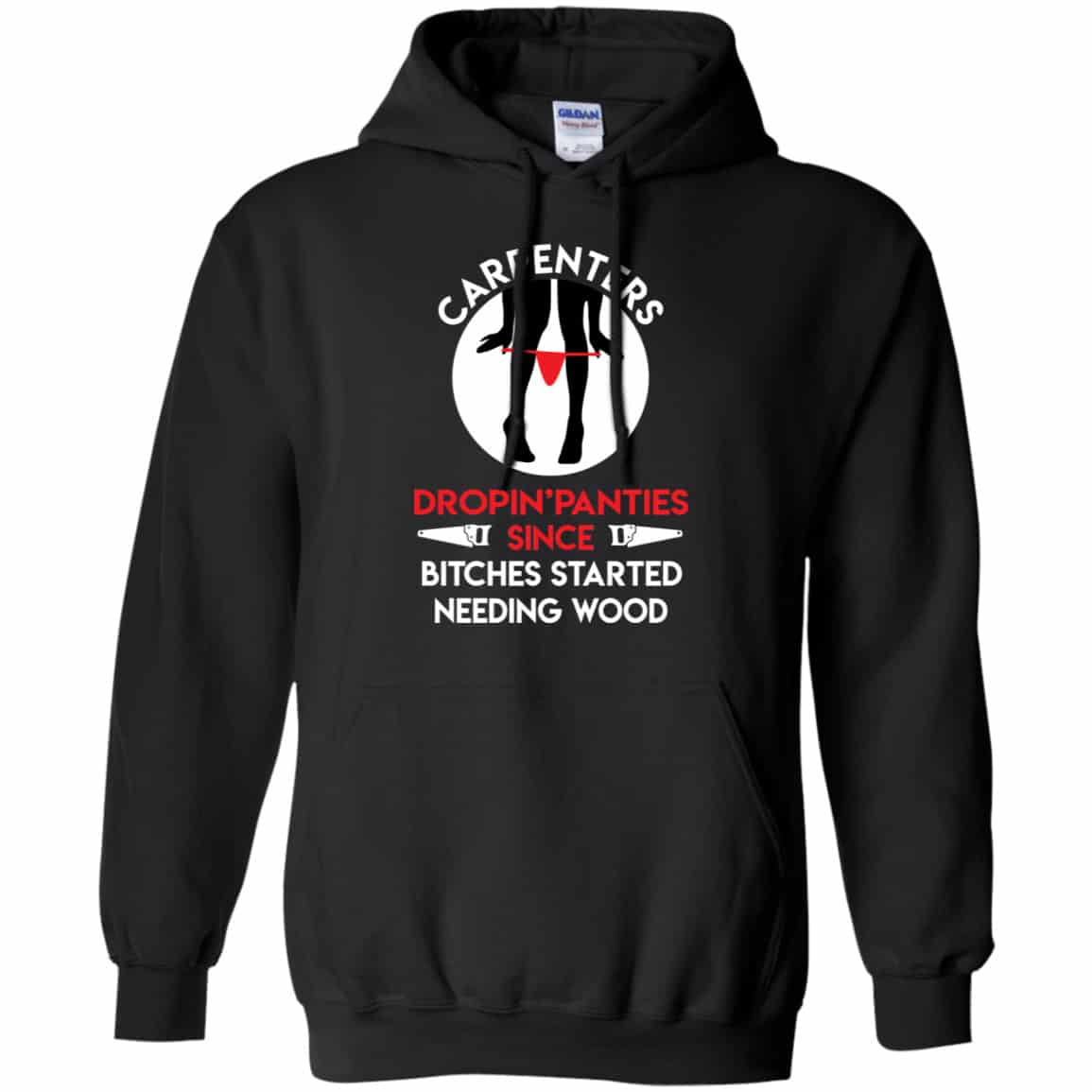 Carpenters Dropping Panties Since Bitches Started Needing Wood Shirt, Hoodie, Tank