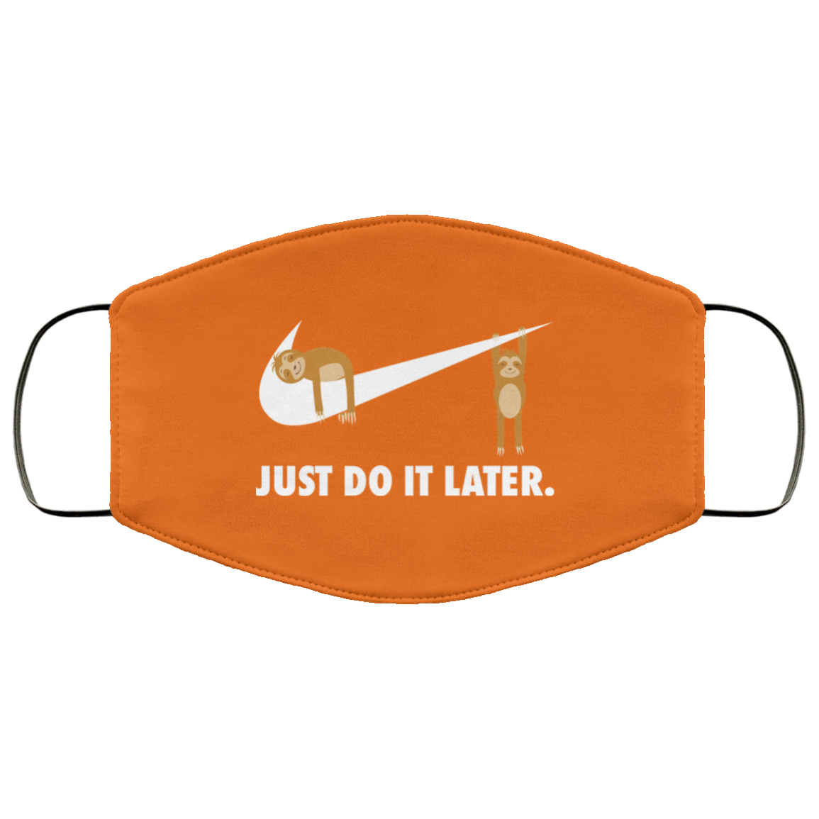 Sloth Just Do It Later Face Mask