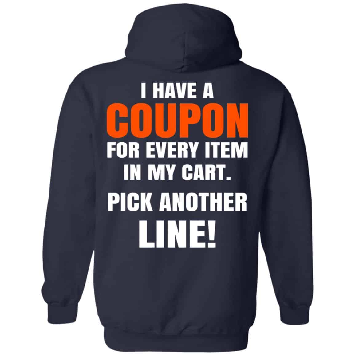 I Have A Coupon For Every Item In My Cart Pick Another Line T-Shirts, Hoodie, Tank