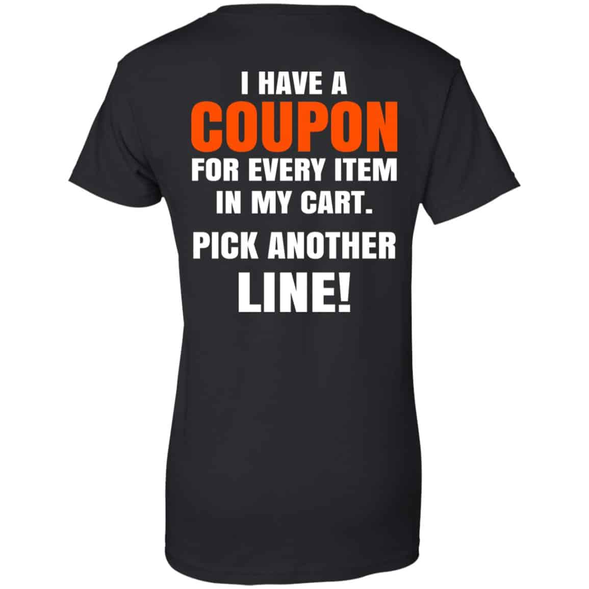 I Have A Coupon For Every Item In My Cart Pick Another Line T-Shirts, Hoodie, Tank