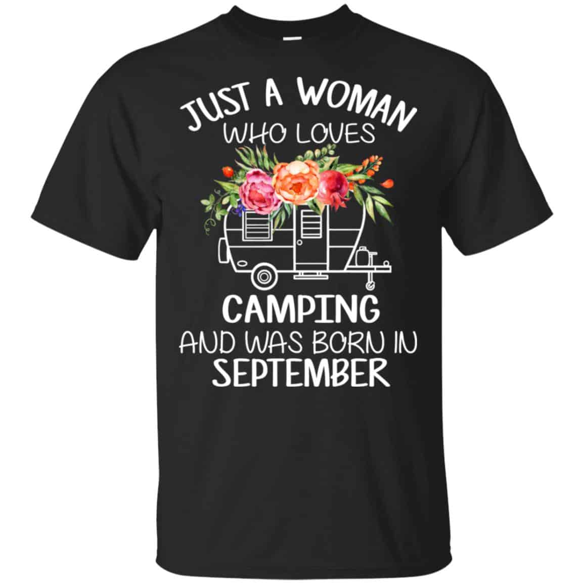 Just A Woman Who Loves Camping And Was Born In September T-Shirts, Hoodie, Tank