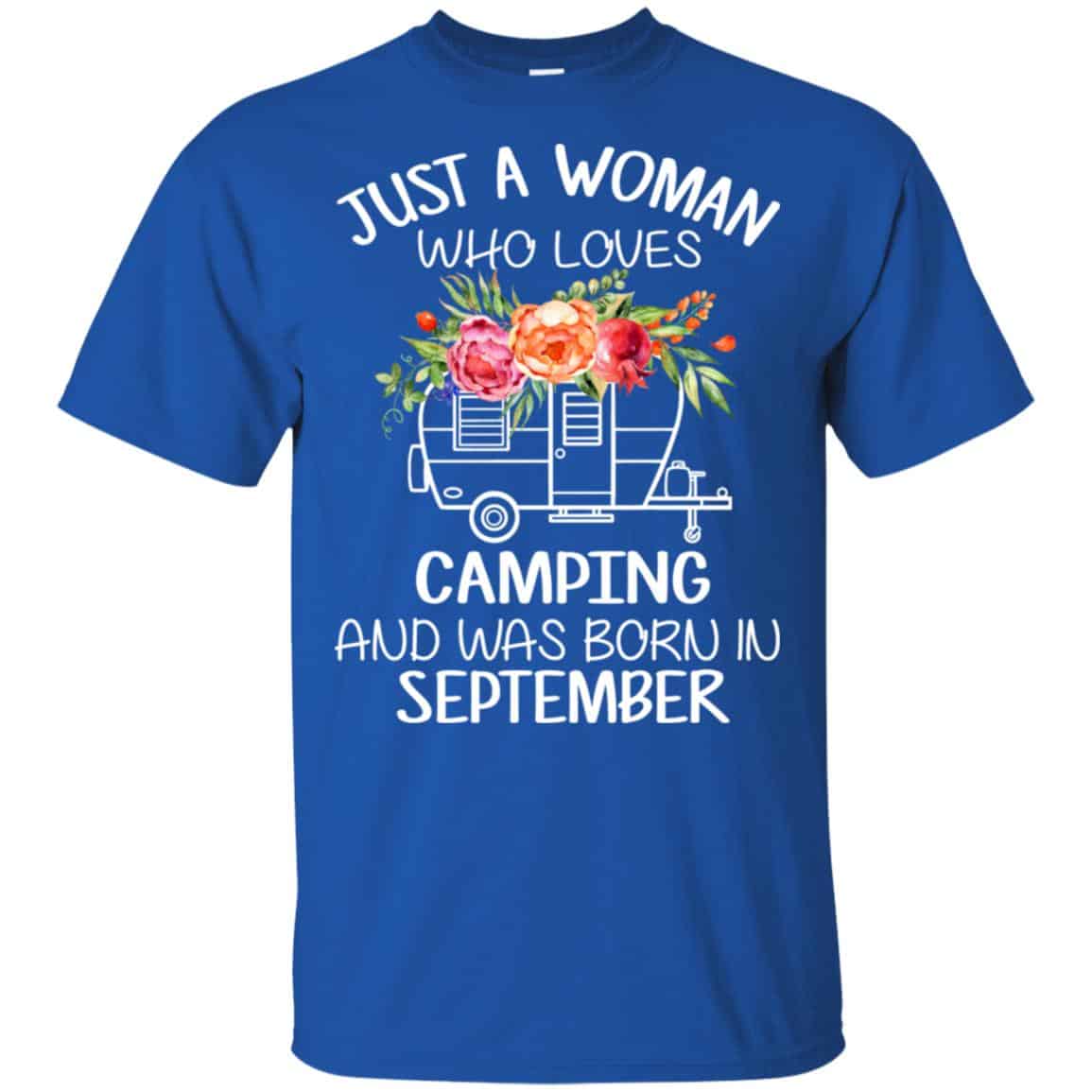 Just A Woman Who Loves Camping And Was Born In September T-Shirts, Hoodie, Tank