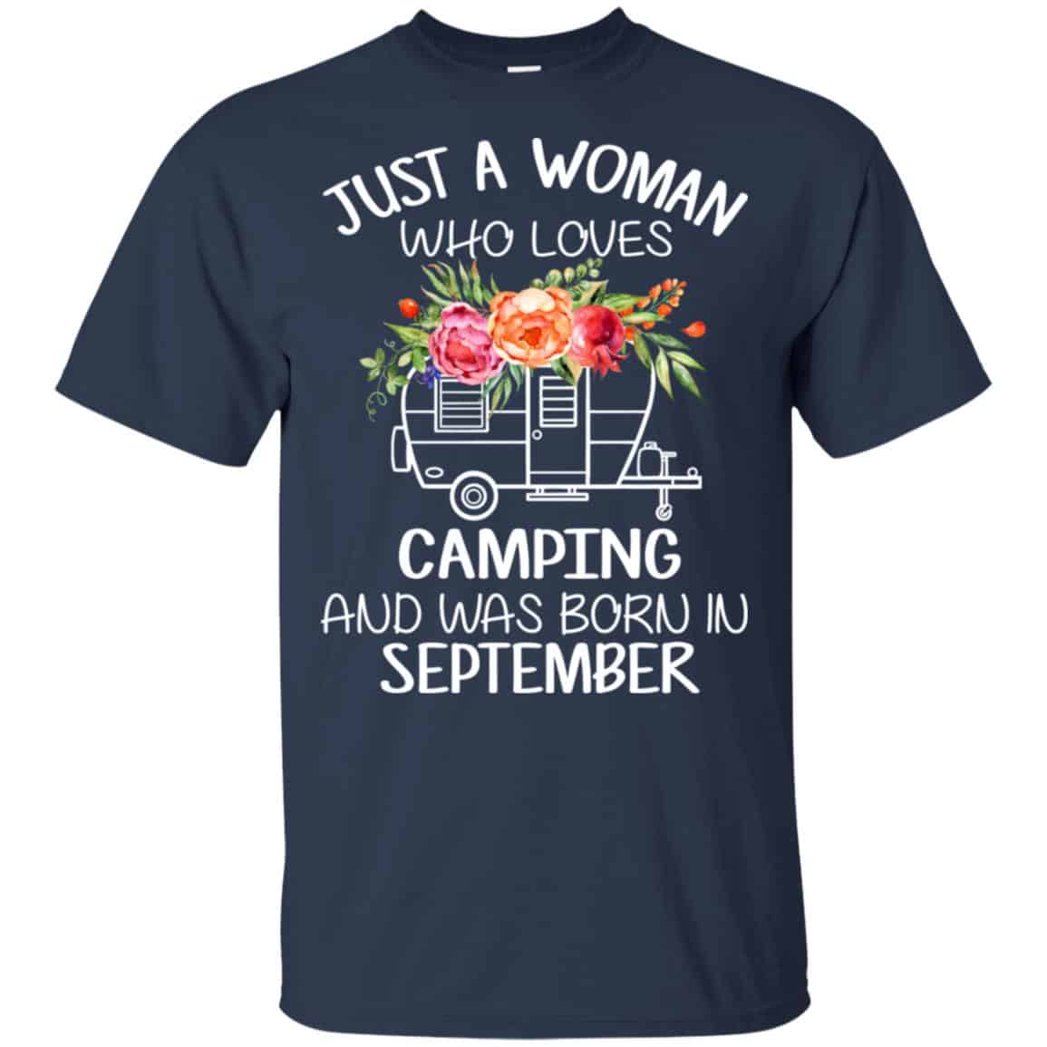 Just A Woman Who Loves Camping And Was Born In September T-Shirts, Hoodie, Tank