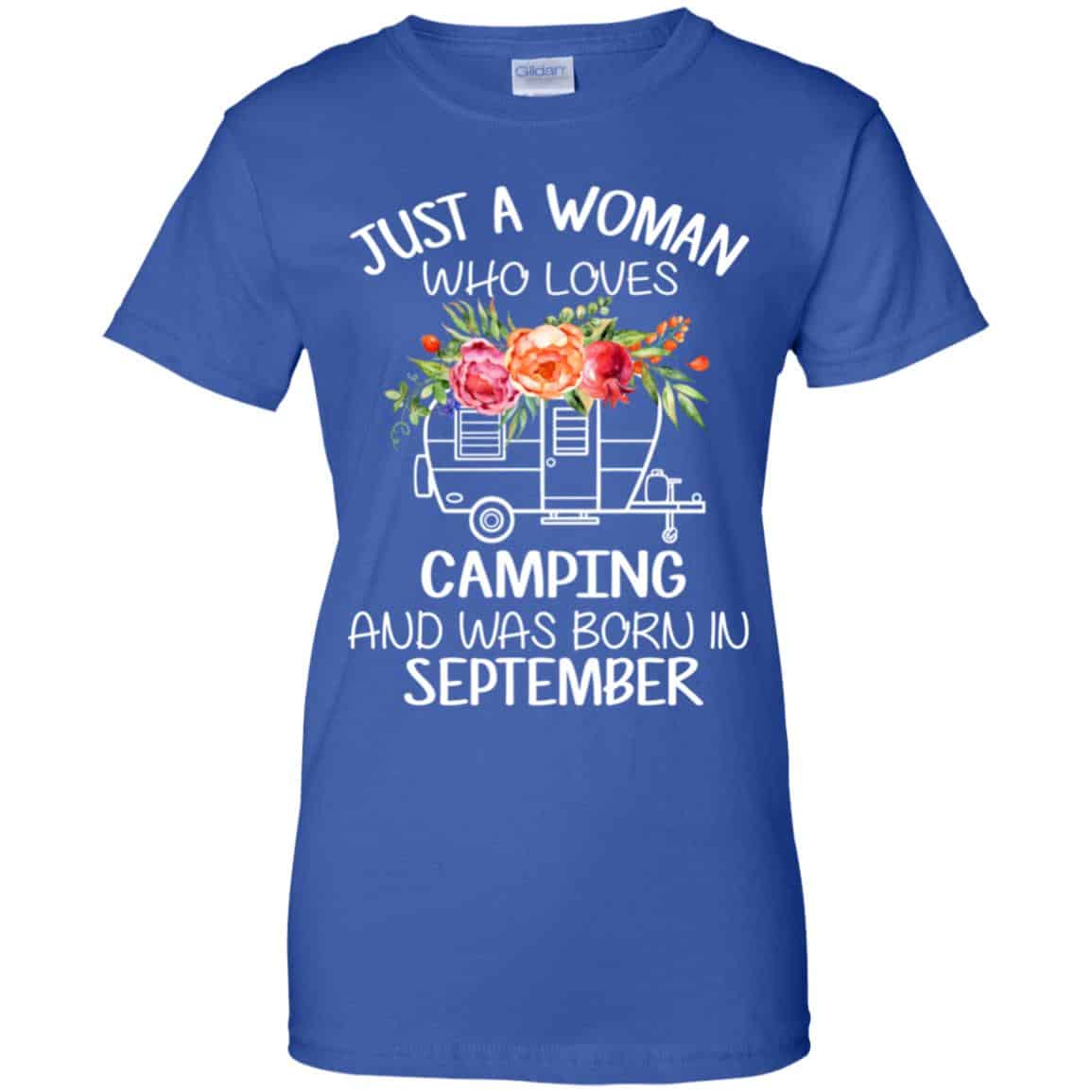 Just A Woman Who Loves Camping And Was Born In September T-Shirts, Hoodie, Tank