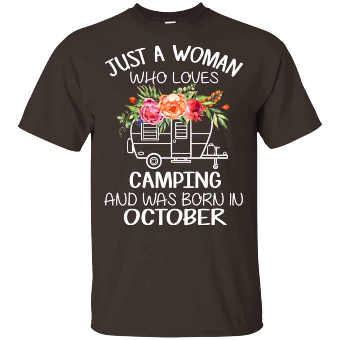 Just A Woman Who Loves Camping And Was Born In October T-Shirts, Hoodie, Tank
