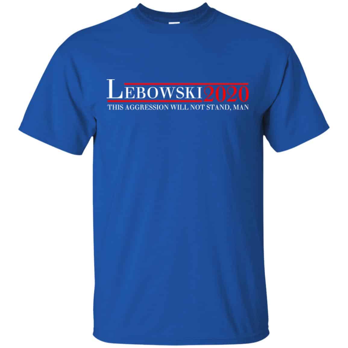 Lebowski 2020 This Aggression Will Not Stand, Man T-Shirts, Hoodie, Tank