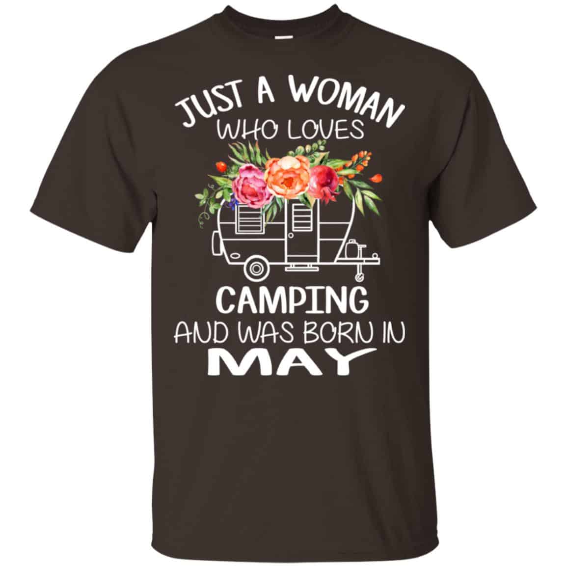 Just A Woman Who Loves Camping And Was Born In May T-Shirts, Hoodie, Tank