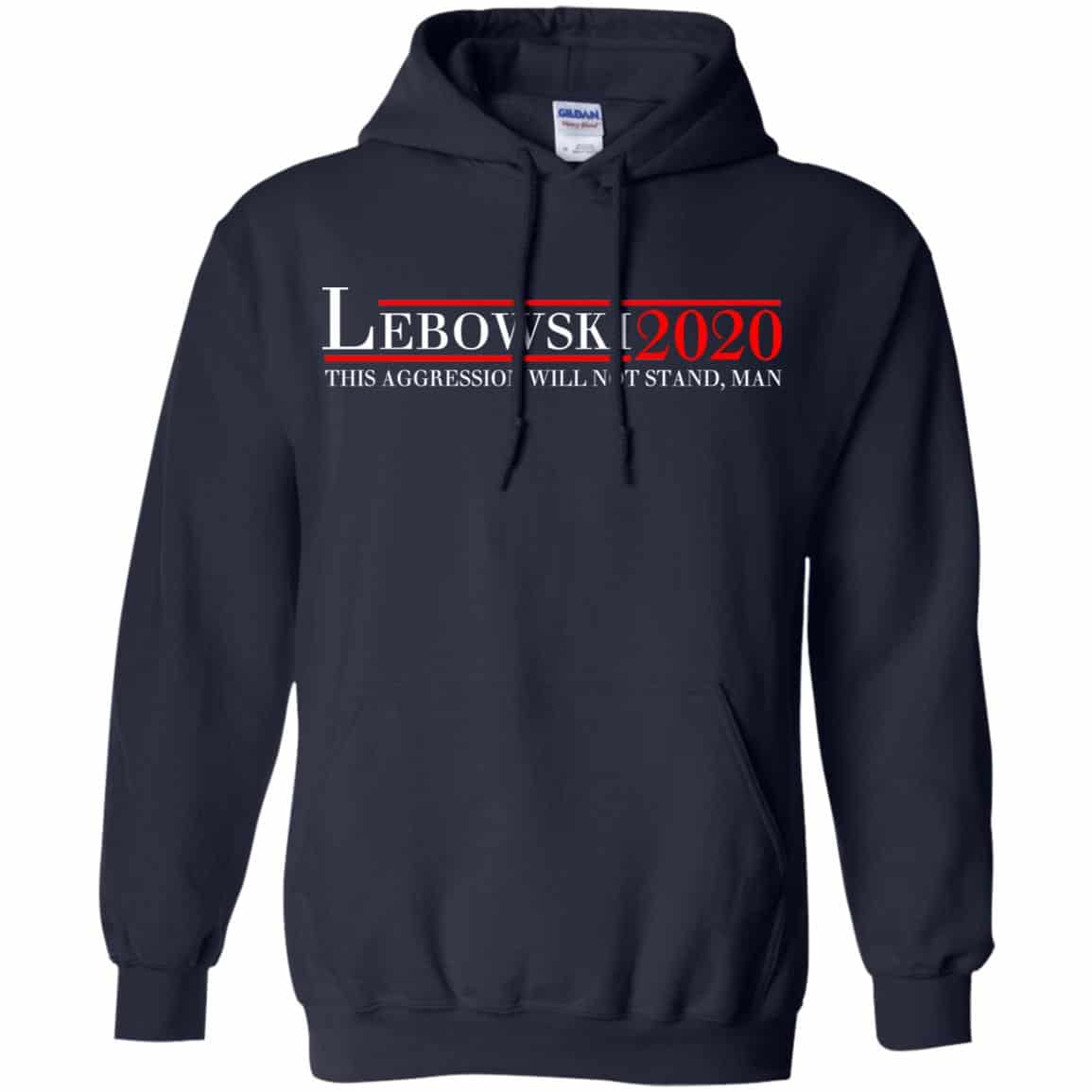 Lebowski 2020 This Aggression Will Not Stand, Man T-Shirts, Hoodie, Tank