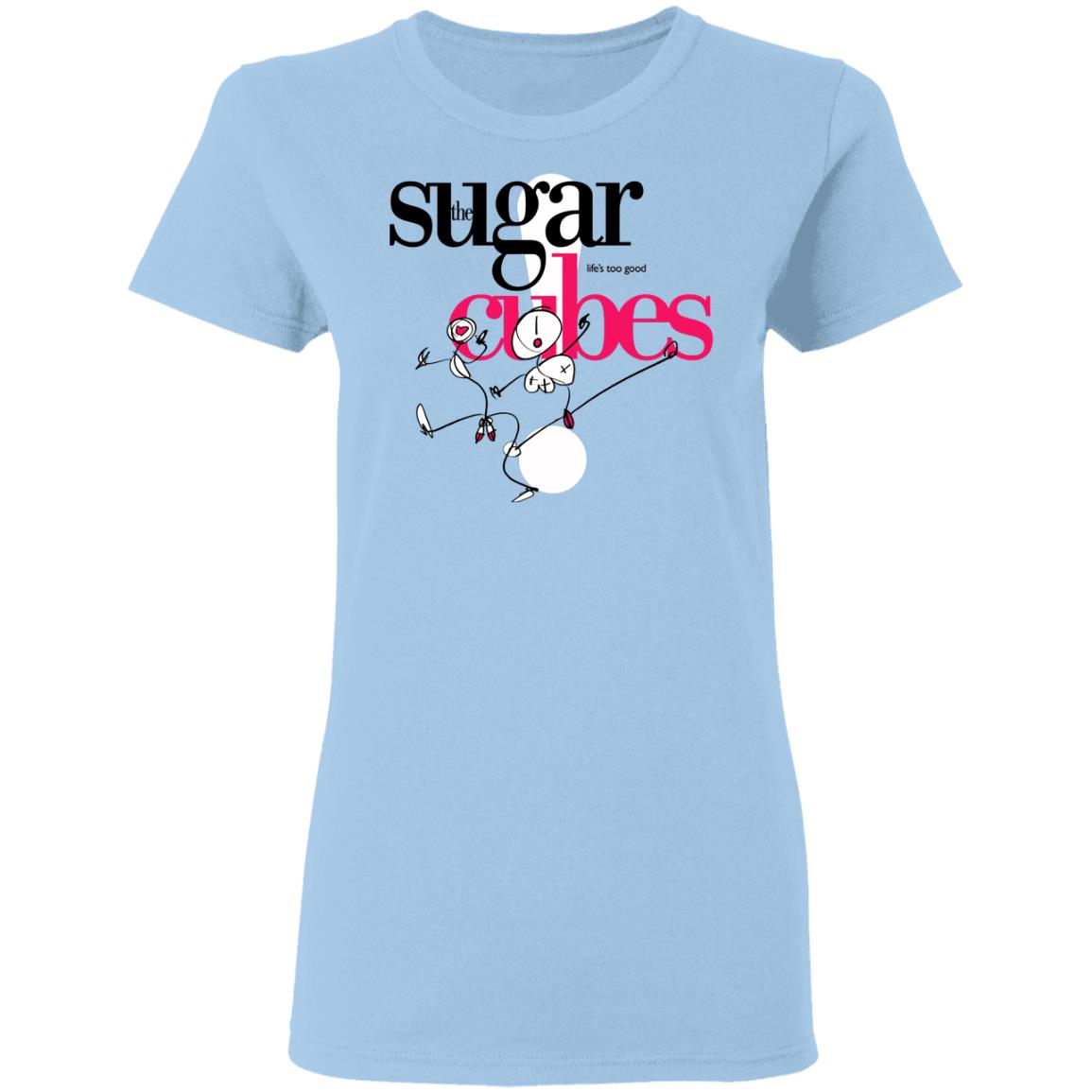 The Sugarcubes Life’s Too Good Shirt, Hoodie, Tank