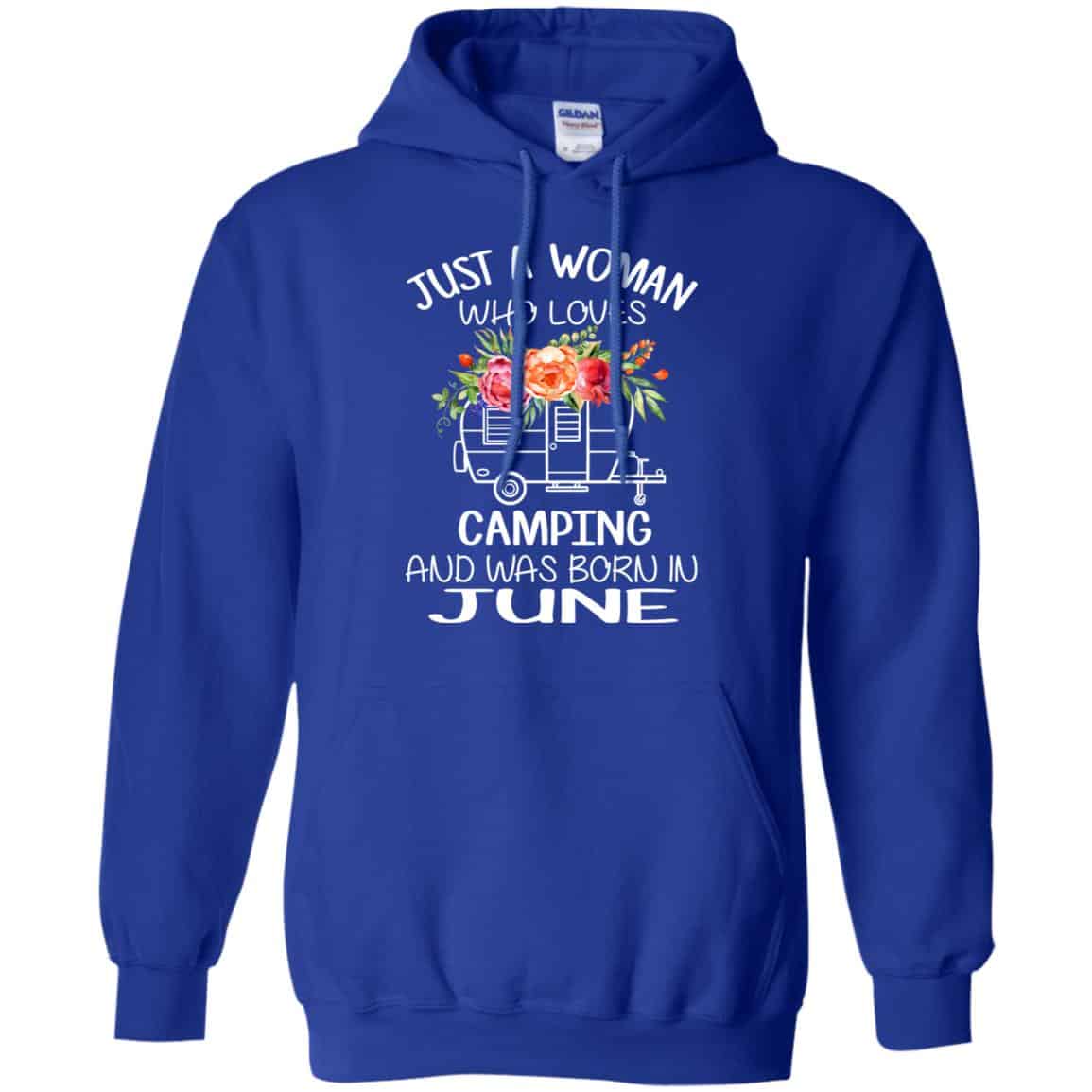 Just A Woman Who Loves Camping And Was Born In June T-Shirts, Hoodie, Tank