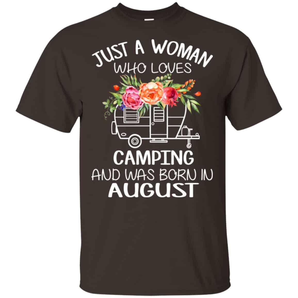 Just A Woman Who Loves Camping And Was Born In August T-Shirts, Hoodie, Tank