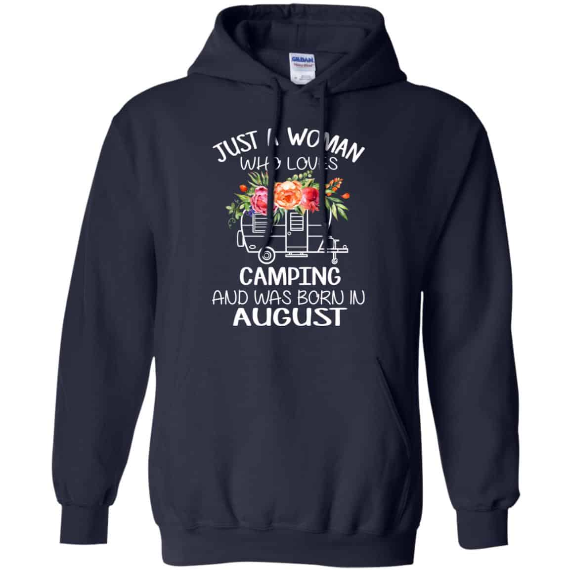 Just A Woman Who Loves Camping And Was Born In August T-Shirts, Hoodie, Tank