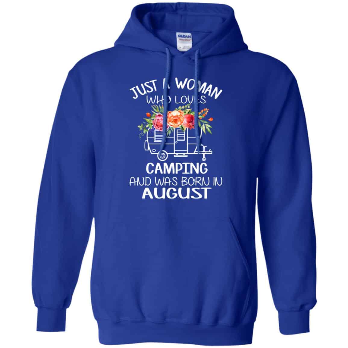 Just A Woman Who Loves Camping And Was Born In August T-Shirts, Hoodie, Tank