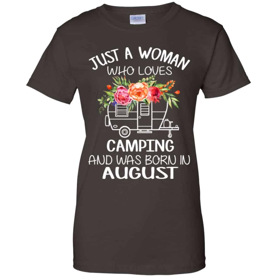 Just A Woman Who Loves Camping And Was Born In August T-Shirts, Hoodie, Tank