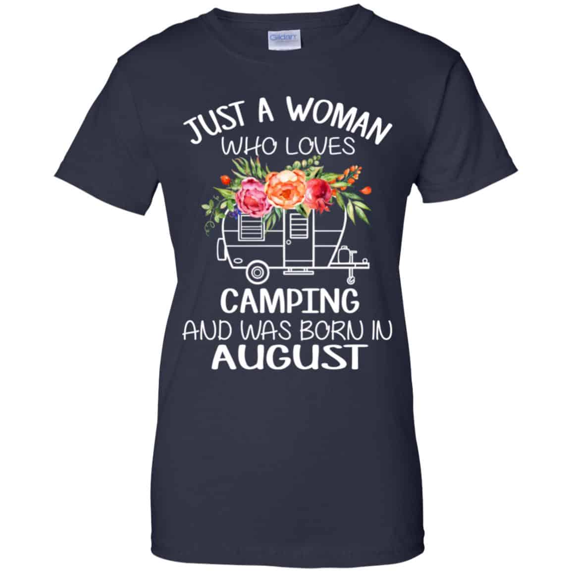 Just A Woman Who Loves Camping And Was Born In August T-Shirts, Hoodie, Tank