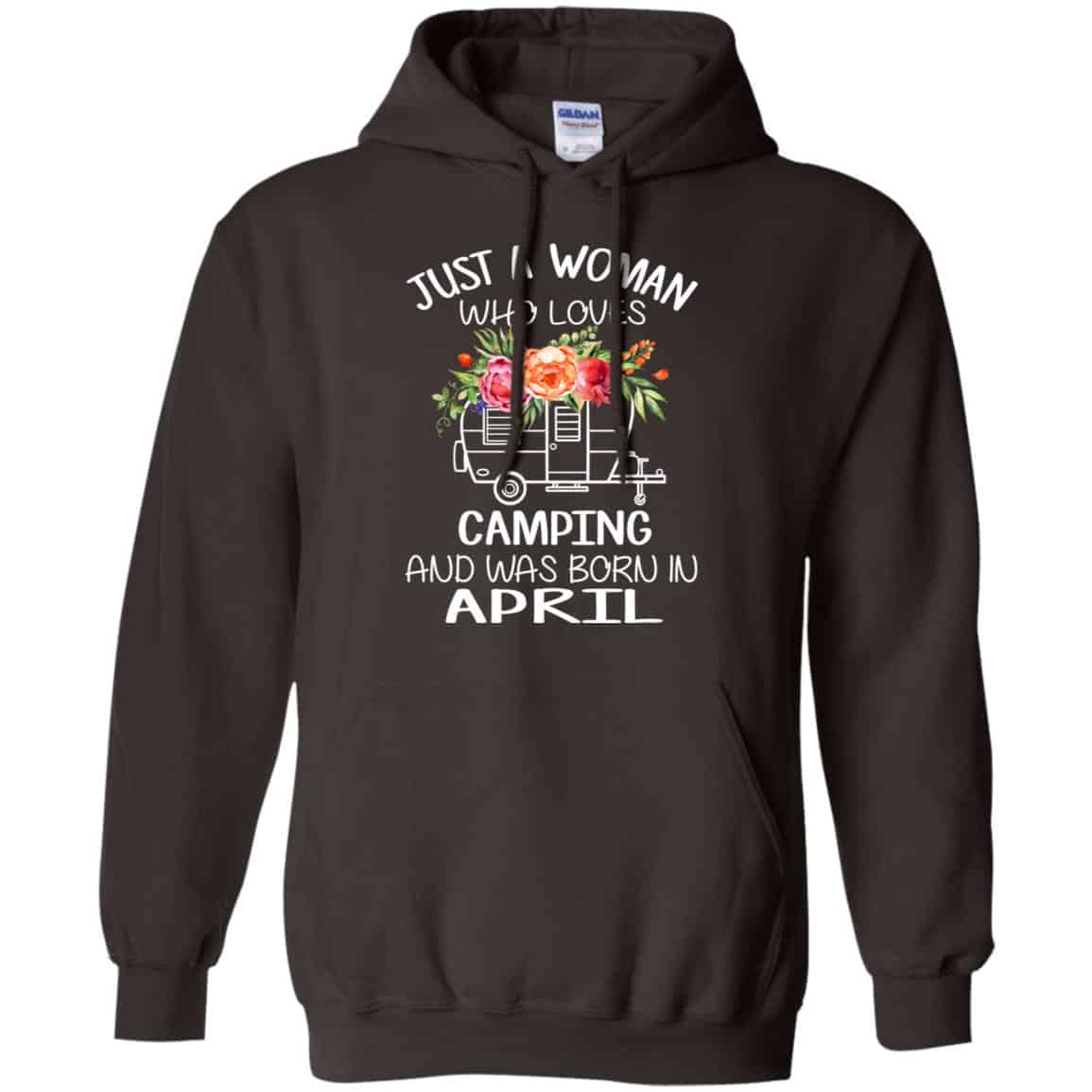 Just A Woman Who Loves Camping And Was Born In April T-Shirts, Hoodie, Tank