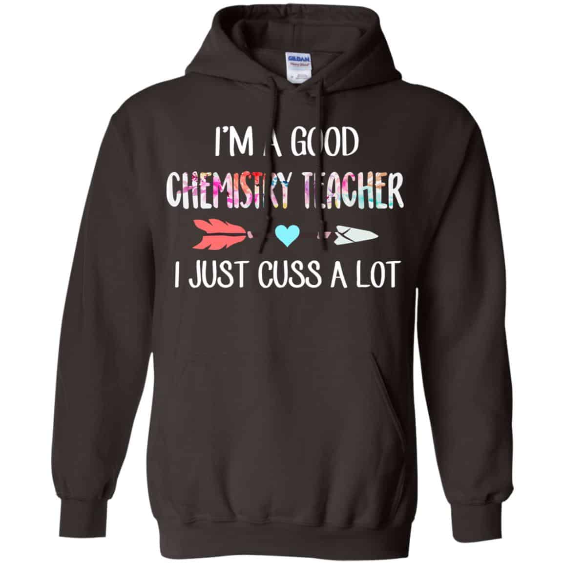 I’m A Good Chemistry Teacher I Just Cuss A Lot T-Shirts, Hoodie, Tank