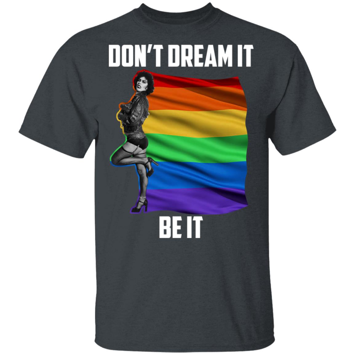 The Rocky Horror Picture Show Don’t Dream It Be It LGBT Shirt, Hoodie, Tank