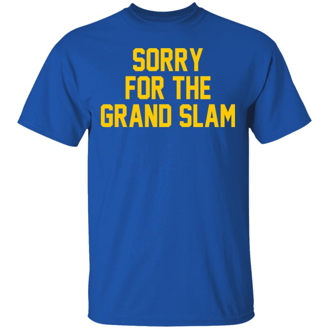 Sorry For The Grand Slam Shirt, Hoodie, Tank