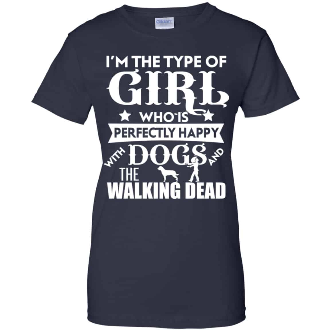 I’m The Type Of Girl Who Is Perfectly Happy With Dogs And The Walking Dead Shirt, Hoodie, Tank