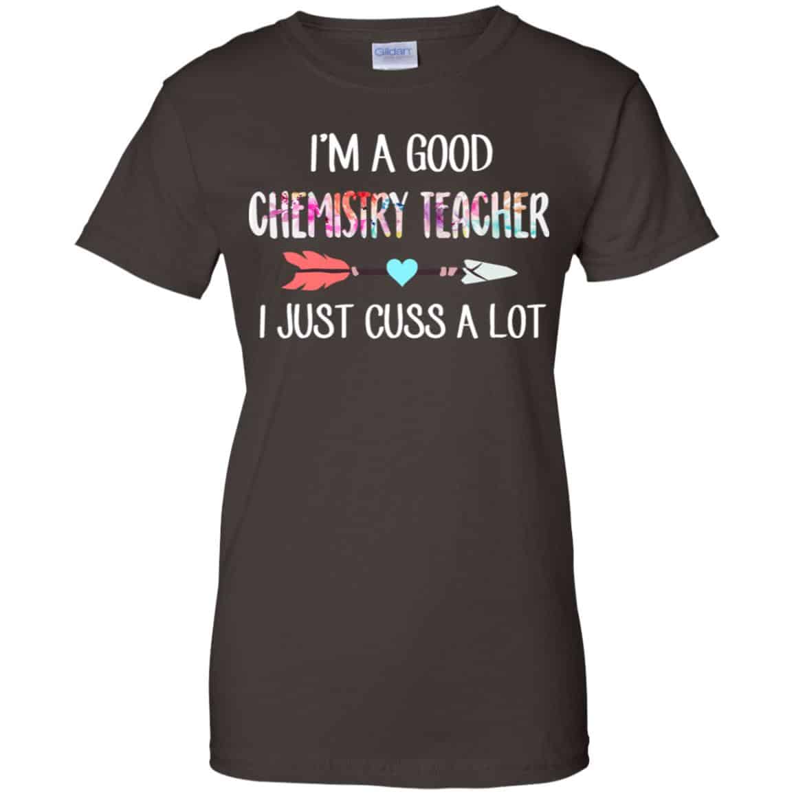 I’m A Good Chemistry Teacher I Just Cuss A Lot T-Shirts, Hoodie, Tank
