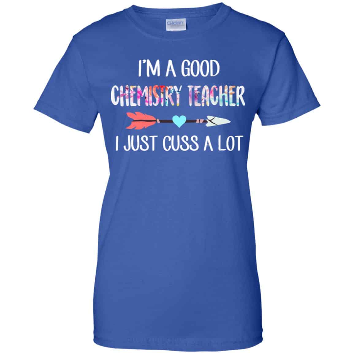 I’m A Good Chemistry Teacher I Just Cuss A Lot T-Shirts, Hoodie, Tank