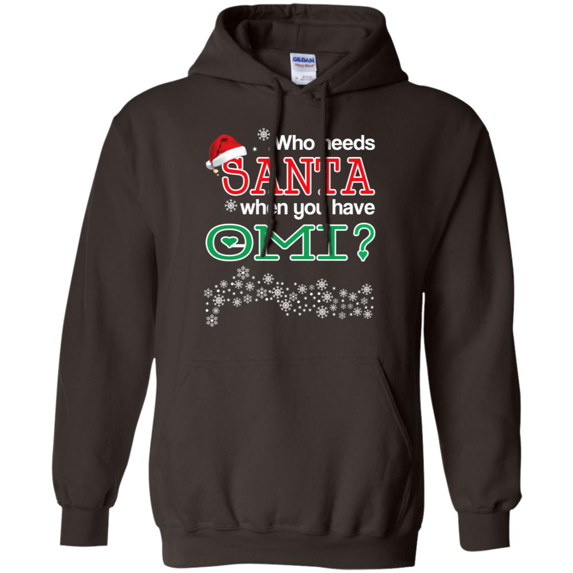 Who Needs Santa When You Have Omi? Christmas T-Shirts, Hoodie, Tank
