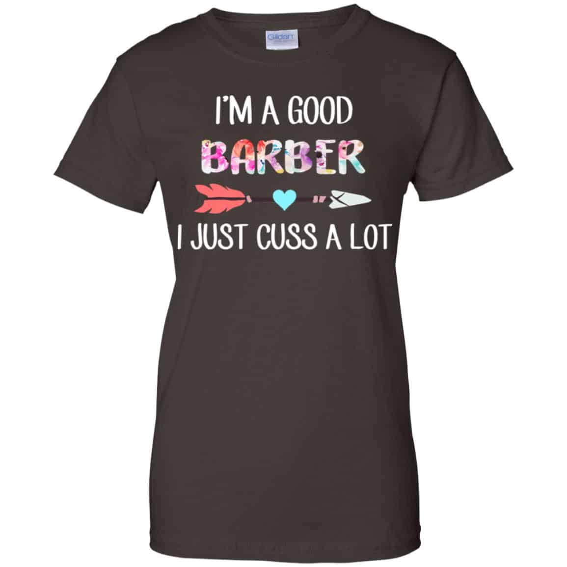 I’m A Good Barber I Just Cuss A Lot T-Shirts, Hoodie, Tank