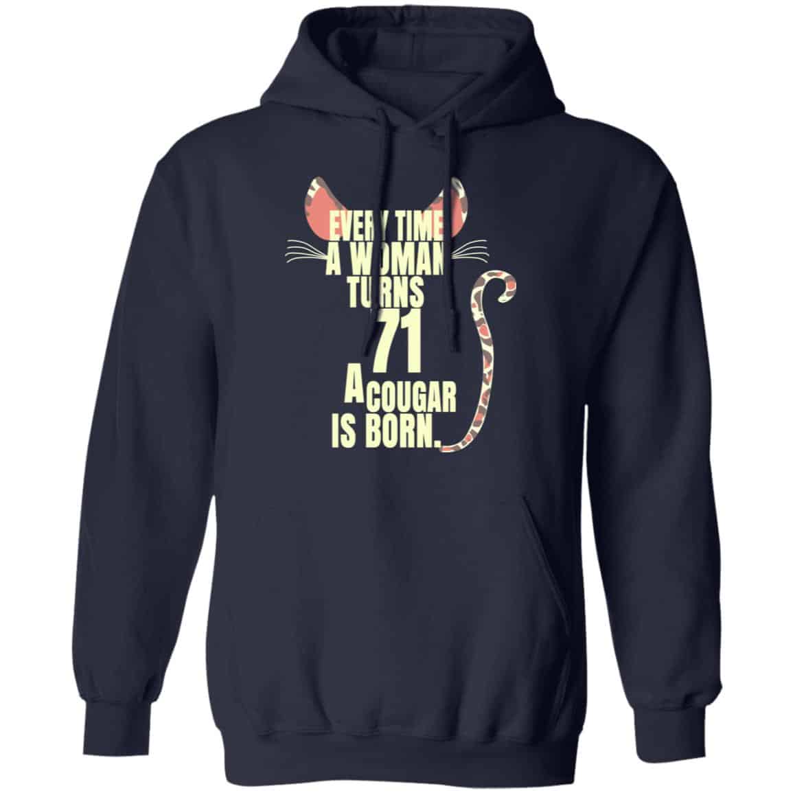 Every Time A Woman Turns 71 A Cougar Is Born Birthday Shirt, Hoodie, Tank
