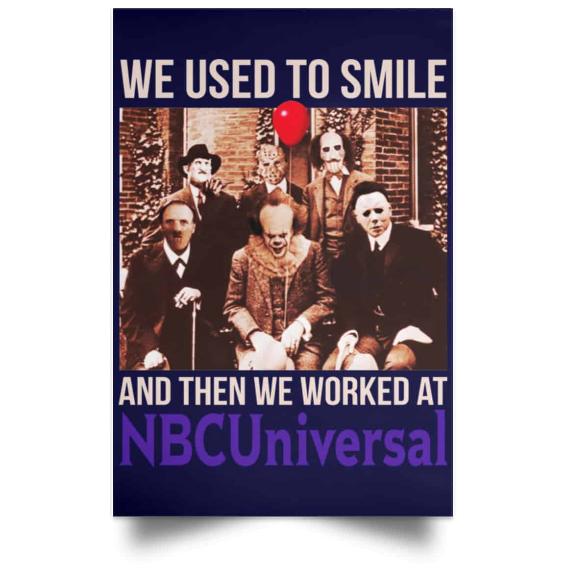 We Used To Smile And Then We Worked At NBCUniversal Poster